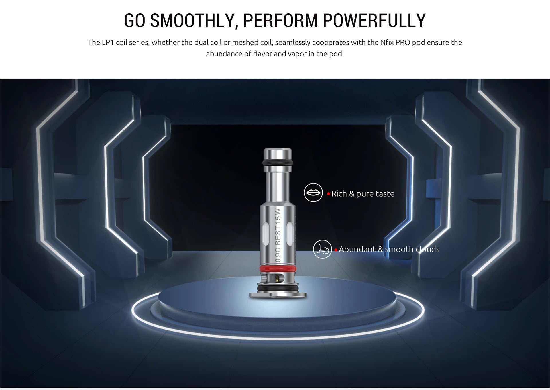 A vape pod product shown centered on a glowing circular platform with futuristic dark blue and black background graphics. Text at the top reads 'GO SMOOTHLY, PERFORM POWERFULLY,' and the pod has visible branding and a small red accent band near the base.